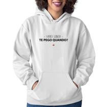 Moletom Feminino Virei uber, te pego quando - Foca na Moda