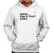 Moletom Galvão... Diga lá, Tino! Sentiu. - Foca na Moda