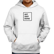 Moletom Get Shit Done - Foca na Moda
