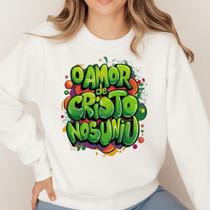 Moletom Gola Careca Estampa O Amor De Cristo Nos Uniu 070 Moda Católica Cristão Unissex Hallel Missa