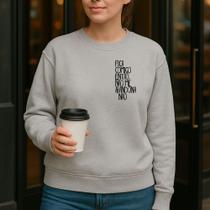 Moletom Gola Careca Flanelado Unissex Estampa Fica Comigo 004 Então Frase Música CBJR Barasil Street