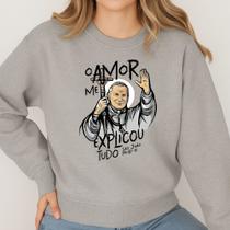 Moletom Gola Careca Modinha Estamp O Amor Me Explicou Tudo 015 São João Paulo Segundo Moda Católica