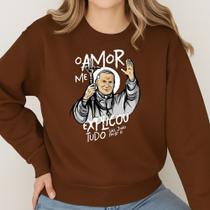 Moletom Gola Careca Modinha Estamp O Amor Me Explicou Tudo 015 São João Paulo Segundo Moda Católica
