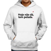 Moletom Hoje não dá, tem pelada - Foca na Moda