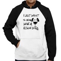 Moletom I just want to drink wine and rescue dogs - Foca na Moda