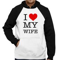 Moletom I Love My Wife - Foca na Moda