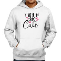 Moletom I woke up this cute - Foca na Moda Moletom I woke up this cute - Foca na Moda