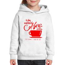 Moletom Infantil A Day Without Coffee - Foca na Moda