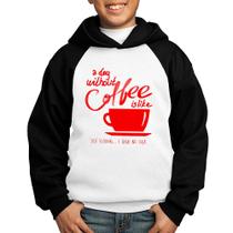 Moletom Infantil A Day Without Coffee - Foca na Moda