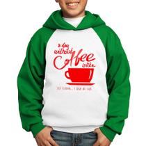 Moletom Infantil A Day Without Coffee - Foca na Moda