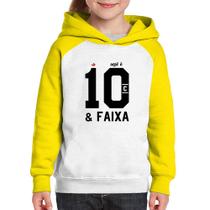 Moletom Infantil Aqui é 10 e Faixa - Foca na Moda