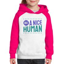Moletom Infantil Be A Nice Human - Foca na Moda