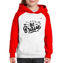 Moletom Infantil Be brave - Foca na Moda
