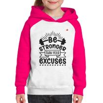 Moletom Infantil Be stronger than your excuses - Foca na Moda