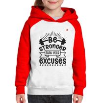 Moletom Infantil Be stronger than your excuses - Foca na Moda