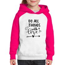 Moletom Infantil Do All Things With Love - Foca na Moda
