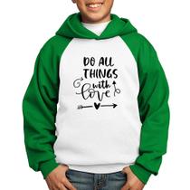 Moletom Infantil Do All Things With Love - Foca na Moda