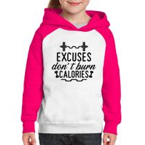 Moletom Infantil Excuses Do'nt Burn Calories - Foca na Moda