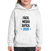 Moletom Infantil Fácil, Médio, Difícil, 2020 - Foca na Moda