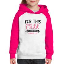 Moletom Infantil For This Child We Have Prayed - Foca na Moda