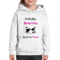 Moletom Infantil Futura Baterista Igual ao Papai - Foca na Moda