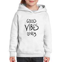 Moletom Infantil Good Vibes Only - Foca na Moda