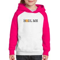Moletom Infantil Hodl me Bitcoin BTC - Foca na Moda