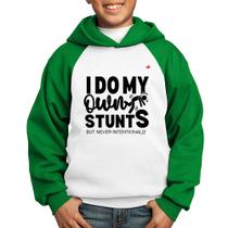Moletom Infantil I do my own stunts but never intentionally - Foca na Moda