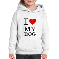 Moletom Infantil I love My Dog - Foca na Moda