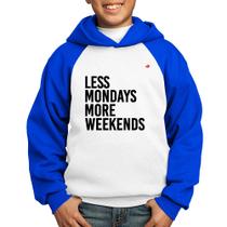 Moletom Infantil Less Mondays More Weekends - Foca na Moda