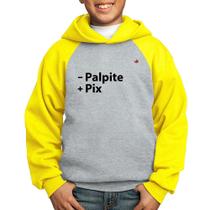 Moletom Infantil Menos Palpite Mais Pix - Foca na Moda