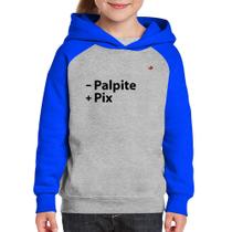 Moletom Infantil Menos Palpite Mais Pix - Foca na Moda