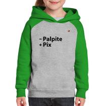 Moletom Infantil Menos Palpite Mais Pix - Foca na Moda