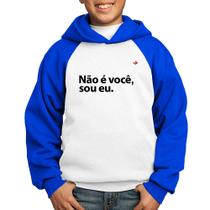 Moletom Infantil Não é você, sou eu - Foca na Moda