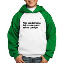 Moletom Infantil Não sou teimoso, teimoso é quem teima comigo - Foca na Moda