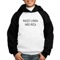 Moletom Infantil Nasci Linda Não Rica - Foca na Moda