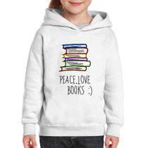 Moletom Infantil Peace Love Books - Foca na Moda