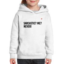Moletom Infantil Sarcastic Me Never! - Foca na Moda