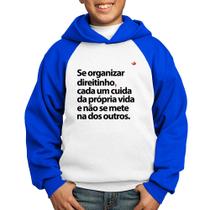 Moletom Infantil Se organizar direitinho, cada um cuida da própria vida - Foca na Moda