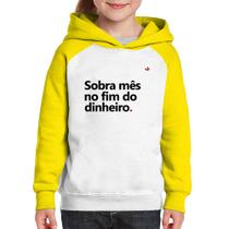 Moletom Infantil Sobra mês no fim do dinheiro - Foca na Moda