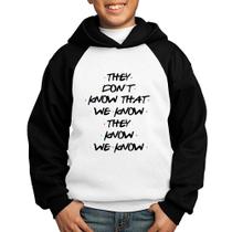 Moletom Infantil They don't know that we know they know we know - Foca na Moda