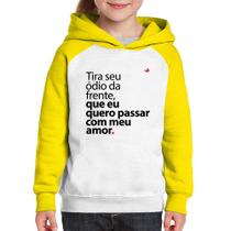 Moletom Infantil Tira seu ódio da frente que eu quero passar com meu amor - Foca na Moda