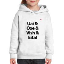 Moletom Infantil Uai & Ôxe & Vish & Eita! - Foca na Moda