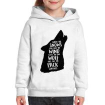 Moletom Infantil When the snows fall and the white winds blow, the lone wolf dies, but the pack survives - Foca na Moda
