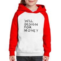 Moletom Infantil Will Design for money - Foca na Moda