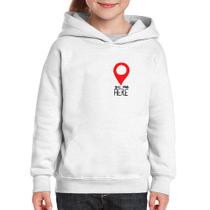Moletom Infantil You Are Here - Foca na Moda