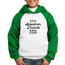 Moletom Infantil Your american dream is made in china - Foca na Moda