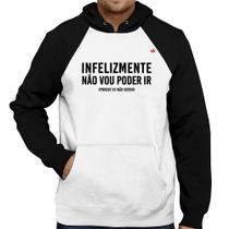 Moletom Infelizmente não vou poder ir - Foca na Moda