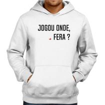 Moletom Jogou onde fera - Foca na Moda