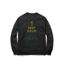 Moletom Keep Calm And Traz o Hexa - Moletom Keep Calm And Traz o Hexa -